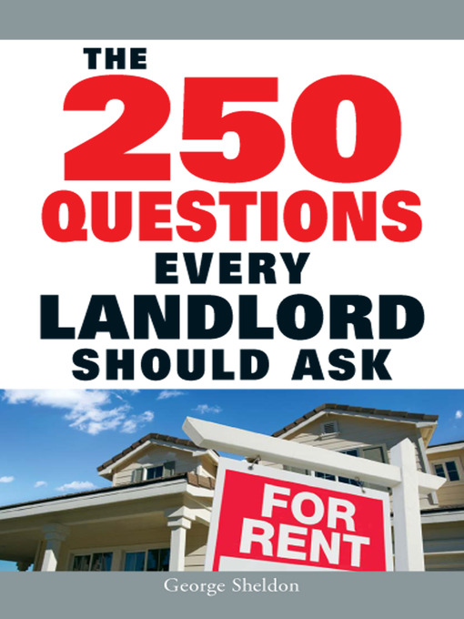 Title details for The 250 Questions Every Landlord Should Ask by George Sheldon - Available